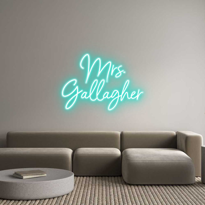 Customized Neon Sign: Mrs.
Gallagher