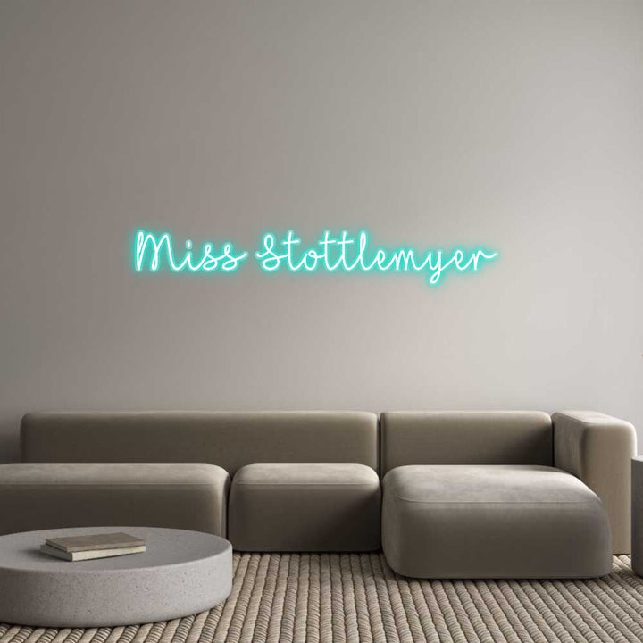 Customized Neon Sign: Miss Stottlem...