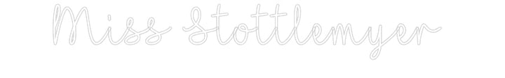 Customized Neon Sign: Miss Stottlem...