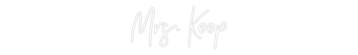Customized Neon Sign: Mrs. Koop