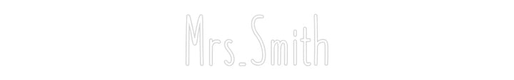 Customized Neon Sign: Mrs.Smith