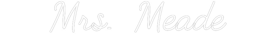 Customized Neon Sign: Mrs. Meade