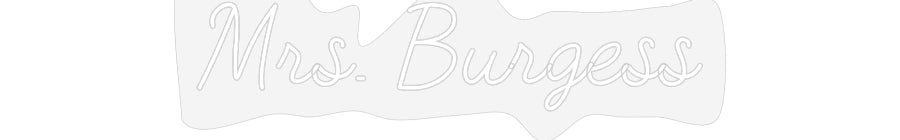 Customized Neon Sign: Mrs. Burgess
