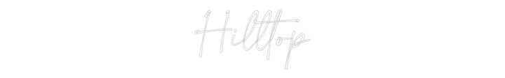 Customized Neon Sign: Hilltop