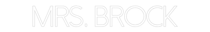 Customized Neon Sign: Mrs. Brock