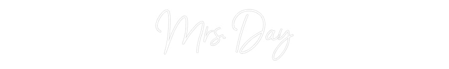 Customized Neon Sign: Mrs. Day