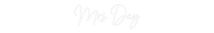 Customized Neon Sign: Mrs. Day