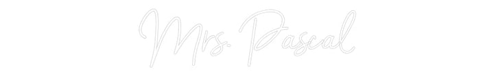 Customized Neon Sign: Mrs. Pascal