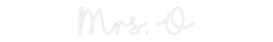 Customized Neon Sign: Mrs. O