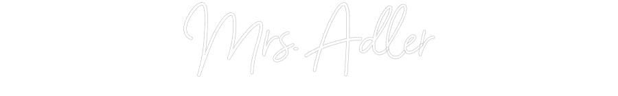 Customized Neon Sign: Mrs. Adler