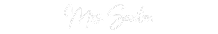 Customized Neon Sign: Mrs. Saxton