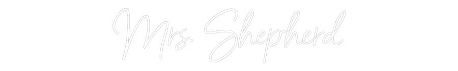 Customized Neon Sign: Mrs. Shepherd