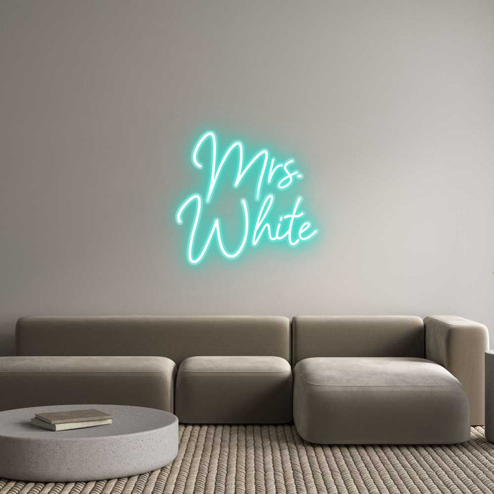 Customized Neon Sign: Mrs.
White