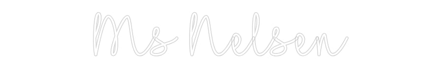Customized Neon Sign: Ms Nelsen