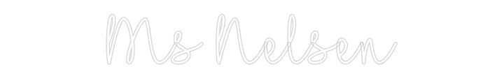 Customized Neon Sign: Ms Nelsen