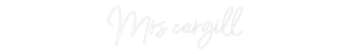 Customized Neon Sign: Mrs cargill
