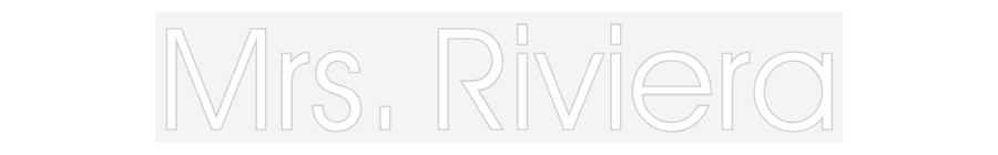 Customized Neon Sign: Mrs. Riviera
