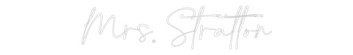 Customized Neon Sign: Mrs. Stratton