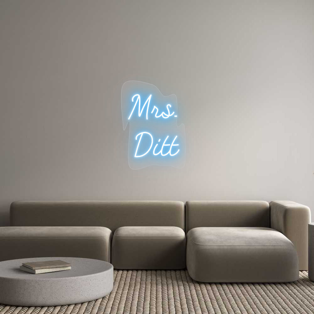 Customized Neon Sign: Mrs. 
Ditt