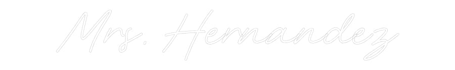 Customized Neon Sign: Mrs. Hernandez