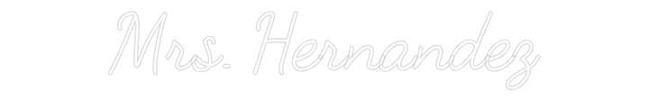 Customized Neon Sign: Mrs. Hernandez