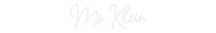 Customized Neon Sign: Ms. Klein