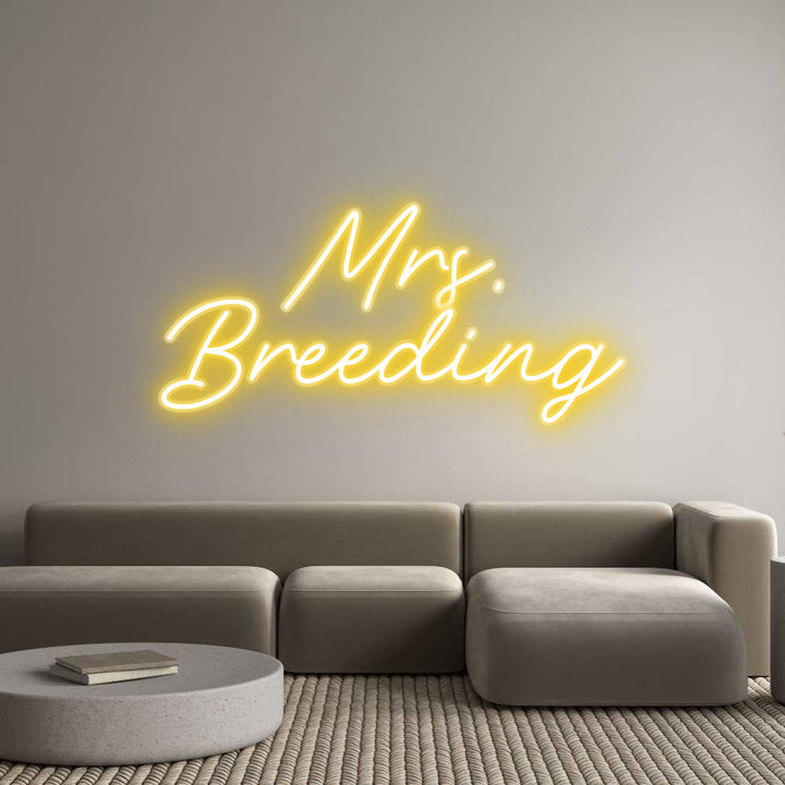 Customized Neon Sign: Mrs.
Breeding