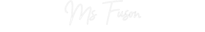 Customized Neon Sign: Ms Fuson