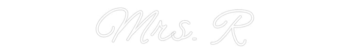 Customized Neon Sign: Mrs. R