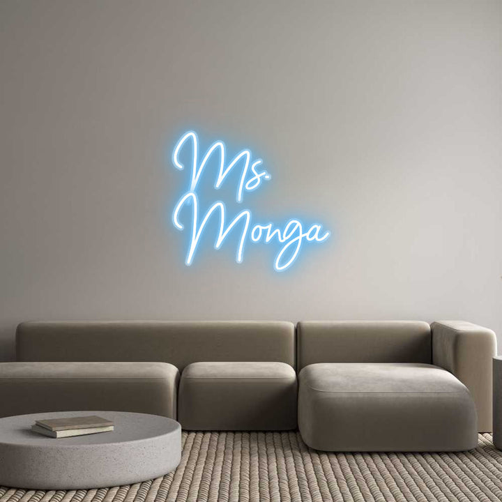 Customized Neon Sign: Ms. 
Monga