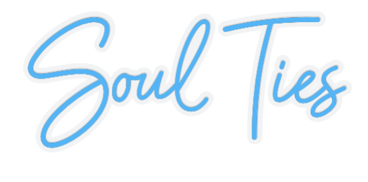 Custom Neon: Soul Ties