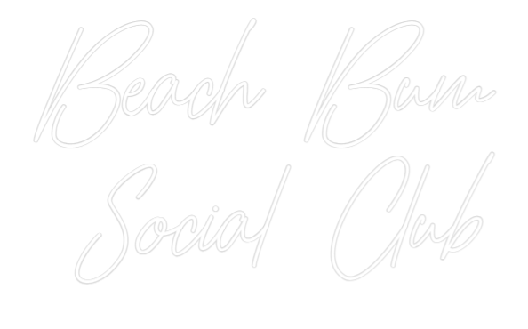 Custom Neon: Beach Bum 
S...