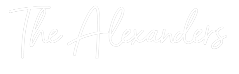 Custom Neon: The Alexanders
