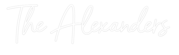 Custom Neon: The Alexanders