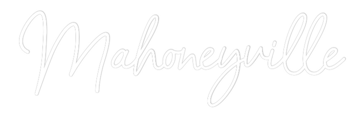Custom Neon: Mahoneyville