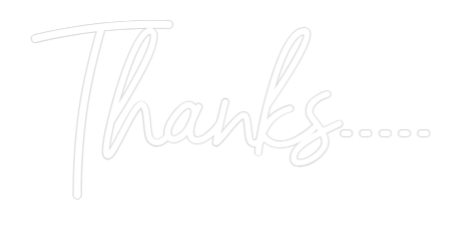Custom Neon: Thanks.....