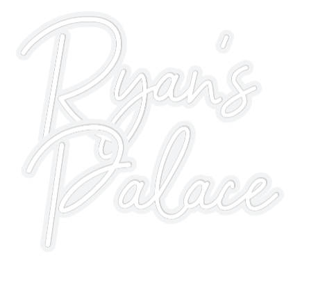 Custom Neon: Ryan’s 
Palace