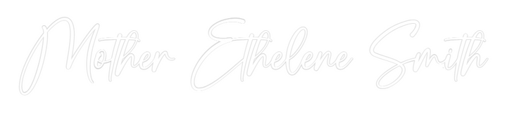 Custom Neon: Mother Ethele...