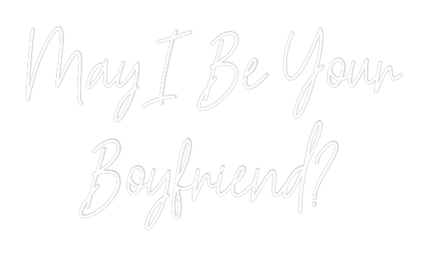 Custom Neon: May I Be Your...