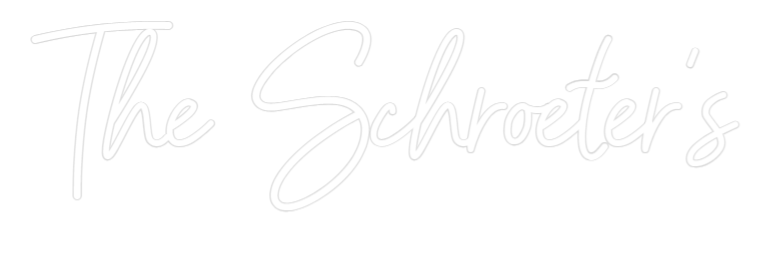 Custom Neon: The Schroeter's