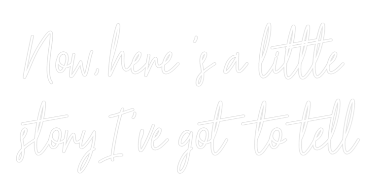 Custom Neon: Now, here 's ...