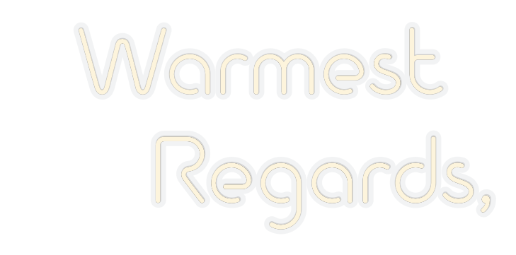 Custom Neon: Warmest
    ...