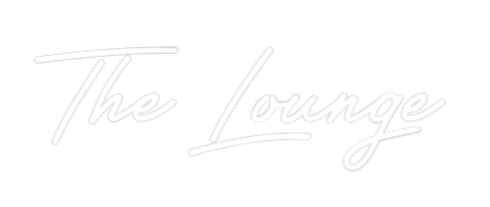 Custom Neon: The Lounge
