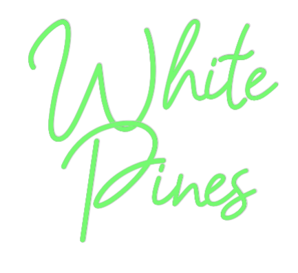 Custom Neon: White 
Pines