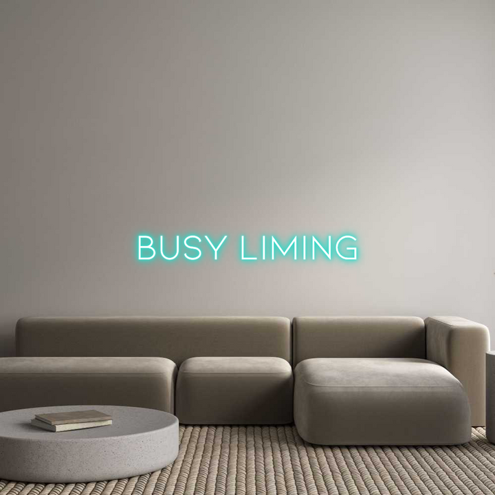 Custom Neon: Busy liming