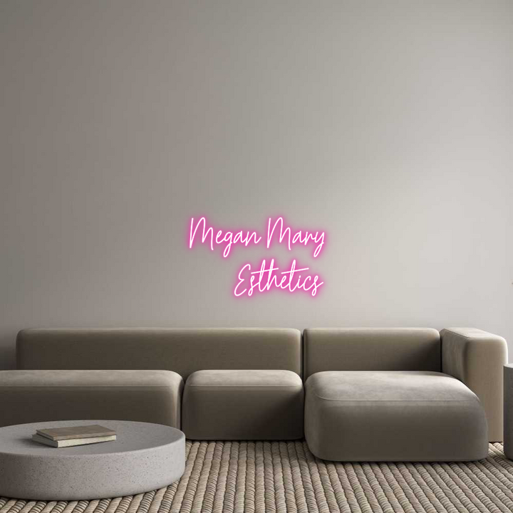 Custom Neon: Megan Mary 
...