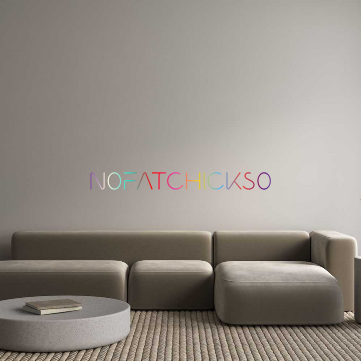 Custom Neon: N0FATCHlCKS0