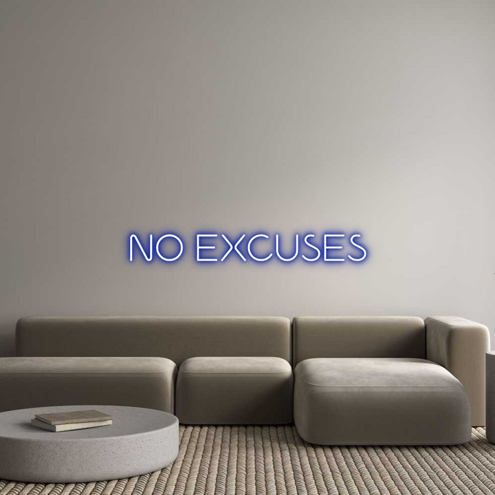 Custom Neon: NO EXCUSES