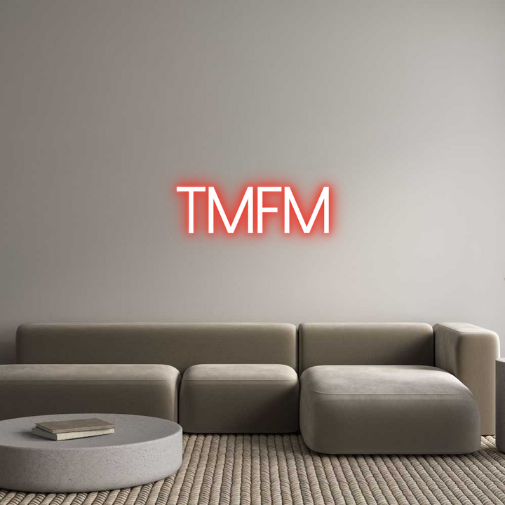 Custom Neon: TMFM