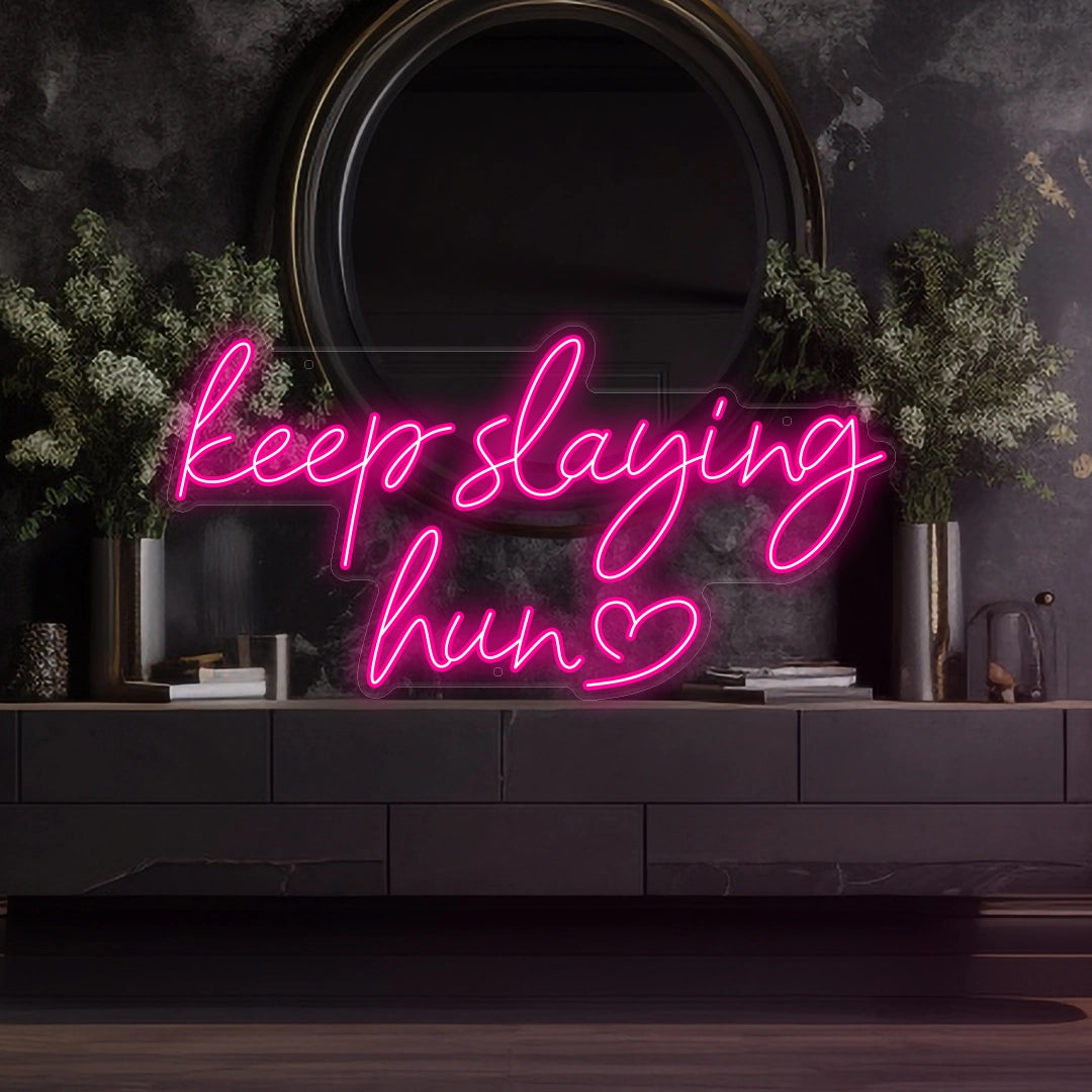  Keep Slaying Hun' Neon sign  by LedNeons.com